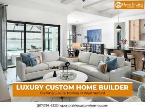 Luxury Custom Home Builder in Weatherford