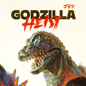 Read Godzilla: Heist on GlobalComix.