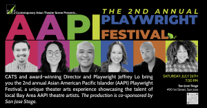 Colorful flyer promoting the 2nd Annual AAPI Playwright Festival presented by Contemporary Asian Theater Scene, with portraits of seven people, and event details including date, time, location, and co-sponsorship by San Jose Stage.