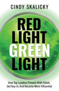 Red Light, Green Light, How Top Leaders Present With Polish, Get By-In, And Become More Influential