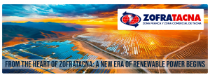 From the Heart of ZOFRATACNA - A New Era of Renewable Power Begins