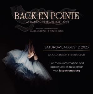 Las Patronas 79th Annual Jewel Ball, "Back En Pointe," scheduled for Saturday, August 2, 2025, at the La Jolla Beach & Tennis Club.