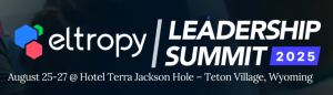 Eltropy Leadership Summit 2025 Brings CFI Executives to Wyoming's Teton Village: Elite gathering of community financial institution leaders to explore strategic intelligence, competitive positioning, and the future of community banking