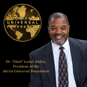 Dr. Lester Bailey, President 90210 Universal Foundation