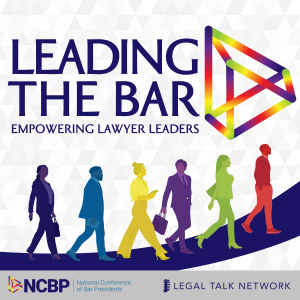 Leading the Bar: Empowering Lawyer Leaders podcast featuring Jeremy Evans, Founder of California Sports Lawyer and Past President, California Lawyers Association