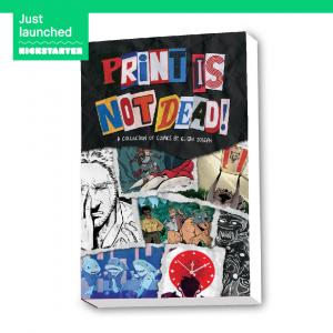 Just launched on kickstarter, Print Is Not Dead a comic collection by Elijah Joseph + 20+ artists