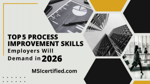 MSI Study Reveals Top 5 Process Improvement Skills Employers Will Demand in 2026
