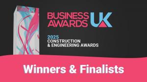 Business Awards UK 2025 Construction & Engineering Awards