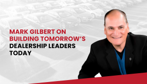 Building Tomorrow’s Dealership Leaders