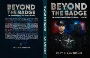Book cover of Beyond the Badge by Clay Blankenship, conveying trauma, transition, and the human side of cybersecurity.