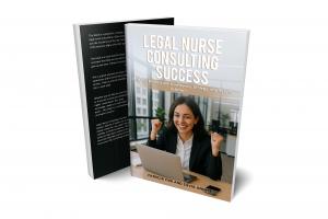 Legal Nurse Consulting Success