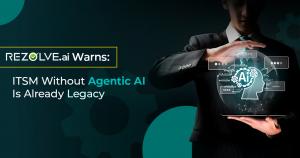 ITSM Without Agentic AI Is Already Legacy