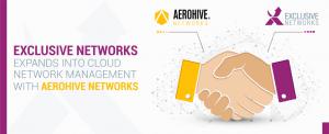 Exclusive Networks NAM, the leading distributor in cyber security and cloud transformation, today announced its U.S. and Canadian partnerships with Aerohive Networks, the leader in cloud-managed networking.
