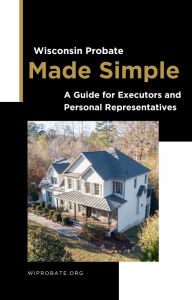 Wisconsin Probate made Simple, by Jeremy Fishnick