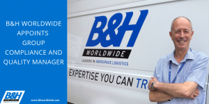 B&H Worldwide Appoints Group Compliance and Quality Manager