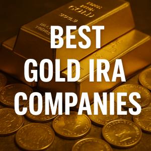 Best Gold IRA Companies with gold bars in background