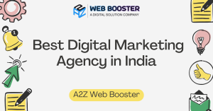 Best Digital Marketing Agency In India is A2Z Web Booster