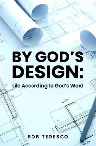 Bob Tedesco - By God's design: life according to God's word