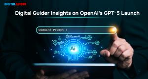 Digital Guider Insights on OpenAI's GPT-5 Launch