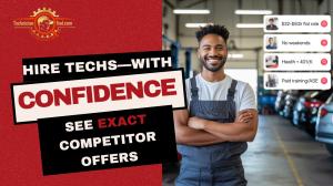 Hire Automotive Technicians—With Confidence: How to See EXACTLY What Your Competitors Offer