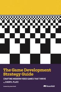 A book cover with bold graphic design: yellow top, a black and white pixel grid, and a purple bottom with the title "The Game Development Strategy Guide: Crafting Modern Video Games That Thrive" by Cheryl Platz with publisher Rosenfeld Media and foreword 