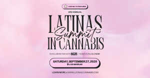 Tickets to Latinas in Cannabis Summit 2025 are available now.