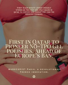Pinky Blush Beauty Lounge introduces MANUCURIST Paris plant-based, no-TPO vegan gel polishes in Qatar, setting new health and safety standards ahead of Europe’s ban.