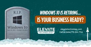 Elevate Technology banner showing a tombstone with the text ‘Windows 10 is Retiring… Is Your Business Ready?’ in bold, alongside the Elevate logo—designed to alert businesses to the upcoming Windows 10 end‑of‑life and encourage timely preparedness