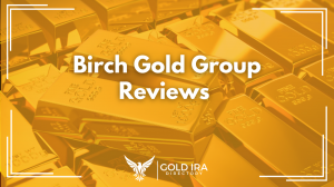 Birch Gold Group Reviews and complaints report thumbnail