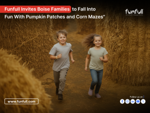 Funfull Invites Boise Families to Fall Into Fun With Pumpkin Patches and Corn Mazes