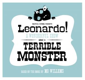 Leonardo! A Wonderful Show about a Terrible Monster production Poster with title, monster visual, blue background and accent color