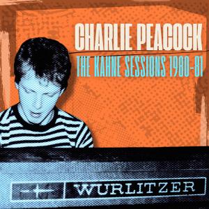Charlie Peacock – The Kahne Sessions 1980–81 album cover. Retro pop-art design with orange background, blue halftone effect, and a striped-shirt musician at a Wurlitzer piano.