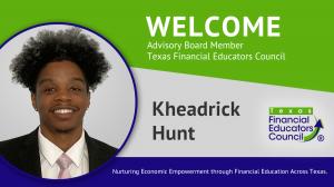 Kheadrick Hunt, Texas Financial Educators Council Advisory Board