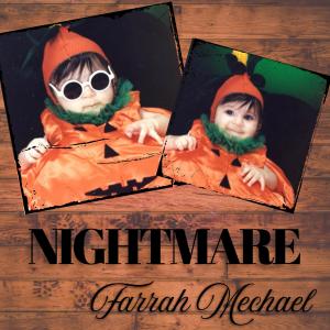 Official single cover for "Nightmare" by Farrah Mechael. The artwork features two childhood photos of Farrah dressed in a pumpkin costume, one with round white sunglasses and one smiling without. The images are framed with distressed black borders on a wo
