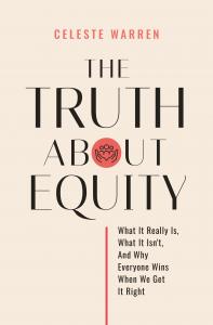 The Truth About Equity by Celeste Warren
