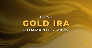 Best Gold IRA Companies 2025