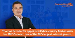 Thomas Berndorfer, in a suit in front of a blue background, above text that reads Thomas Berndorfer appointed Cybersecurity Ambassador for SME Connect, one of the EU’s largest interest groups