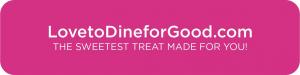 love to dine for good and enjoy the sweetest 3 year treat made for you; participate in recruiting for good www.lovetodineforgood.com the sweetest treat made just for you!
