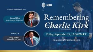 NRB to Host Live Conversation Remembering Charlie Kirk with Lucas Miles of TPUSA Faith