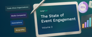 Download the free State of Event Engagement report today to discover how to engage attendees, meet the evolving expectations of exhibitors and sponsors, and drive sustainable revenue growth