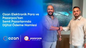 Ozan Elektronik Para ve Pazarpos'tan Semt Pazarlarında Dijital Ödeme Hamlesi
