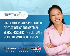 Premier Smile Center, Fort Lauderdale's Preferred Dentist Office for Over 20 Years, Presents the Ultimate Guide to Smile Makeovers