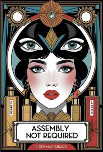 Book cover of Assembly Not Required, a 2025 work of fiction with paintings by Paris artist and writer Vicky-May Giraud