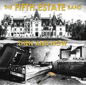 The Fifth Estate Band - Then And Now Cover