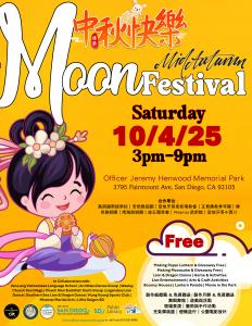 A bright and colorful flyer for the Mid-Autumn Moon Festival hosted by Little Saigon. ext on Flyer:  Mid-Autumn Moon Festival  Saturday, 10/4/25 | 3pm–9pm  Officer Jeremy Henwood Memorial Park 3795 Fairmount Ave, San Diego, CA 92105 San Diego. The backgro