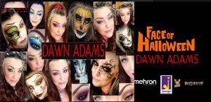 Collage of Dawn Adams wearing various creative Halloween and fantasy makeup designs, including clowns, animals, and horror-inspired looks. Large red text reads 'Dawn Adams,' alongside orange text 'Face of Halloween.' Logos of Mehron Makeup, Starlight Chil