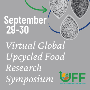 Upcycled Food Foundation Virtual Global Scientific Research Symposium September 29-30