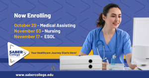 SABER College Fall 2025 Enrollment Dates: Medical Assisting begins October 20, Professional Nursing begins November 3, and Online ESOL begins November 17.