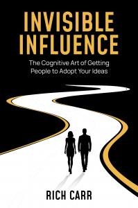 Invisible Influence: The Cognitive Art of Getting People to Adopt Your Ideas