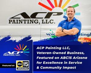 ACP Painting LLC, Veteran-Owned Business, Featured on ABC15 Arizona for Excellence in Service & Community Impact